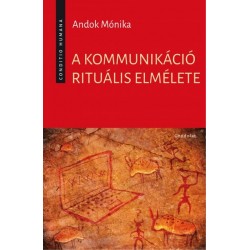 Andok Mónika: A kommunikáció rituális elmélete