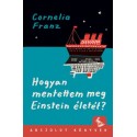 Cornelia Franz: Hogyan mentettem meg Einstein életét?