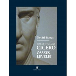 Nótári Tamás: Cicero összes levelei