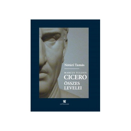 Nótári Tamás: Cicero összes levelei