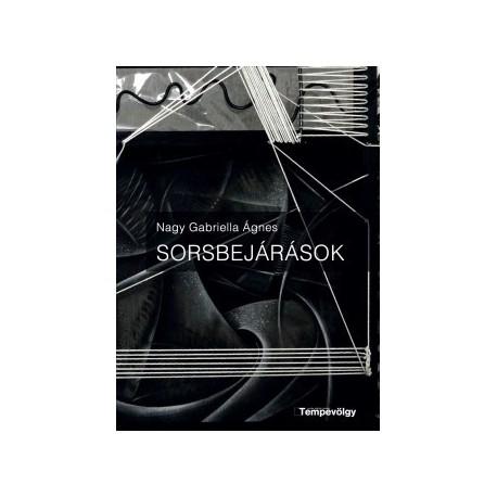 Nagy Gabriella Ágnes: Sorsbejárások
