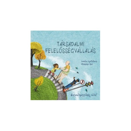 Louise Spilsbury: Beszélgessünk róla! - Társadalmi felelősségvállalás