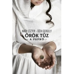 Nagy Eszter - Tóth Gergely: Örök Tűz - A papnő