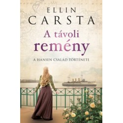 Ellin Carsta: A távoli remény - A Hansen család története