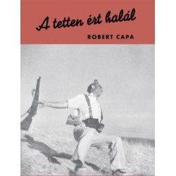 Robert Capa: A tetten ért halál