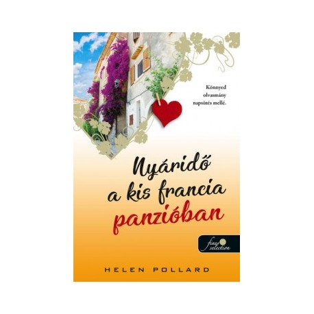 Helen Pollard: Nyáridő a kis francia panzióban - Rózsakert 3.