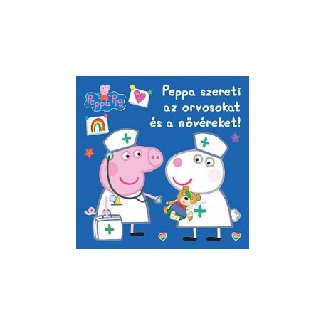 Peppa malac - Peppa szereti az orvosokat és a nővéreket!
