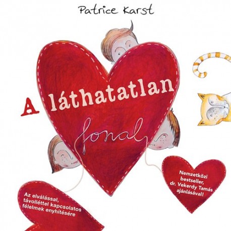 Patrice Karst: A láthatatlan fonal - Az elválással, távolléttel kapcsolatos félelmek enyhítésére