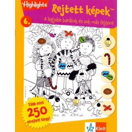 Kovács Mónika (Szerk.): Rejtett képek 6. - A legjobb barátok és sok más fejtörő - Több mint 250 elrejtett tárgy!
