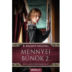 R. Kelényi Angelika: Mennyei bűnök 2. - Riva nővérek-sorozat
