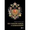 Windisch-Graetz Lajos: Egy császár harcol a szabadságért