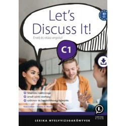 Kész Zoltán, Stanley A. Ward: Let's Discuss It! C1 - Érvelj és vitázz angolul!