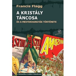 Francis Flagg: A kristály táncosa - és a mesterhangyák története