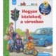 Peter Nieländer: Hogyan közlekedj a városban? - Mit? Miért? Hogyan? Kihajtható ablakokkal