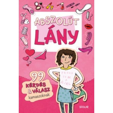 Sabine Thor-Wiedemann: Abszolút lány - 99 kérdés & válasz kamaszoknak