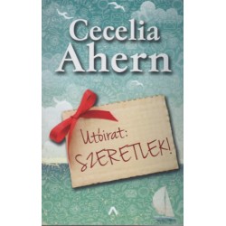 Cecelia Ahern: Utóirat: Szeretlek!
