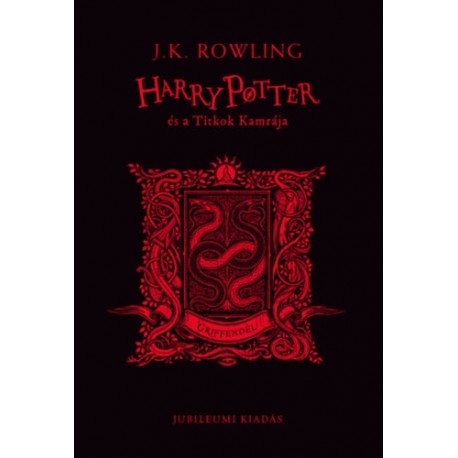 J. K. Rowling: Harry Potter és a Titkok Kamrája - Griffendél - Jubileumi kiadás