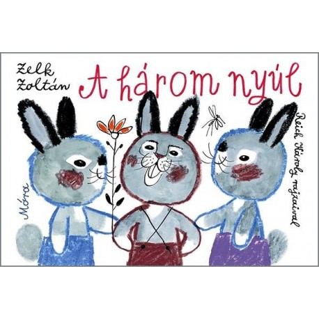 Zelk Zoltán: A három nyúl