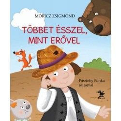 Móricz Zsigmond: Többet ésszel, mint erővel