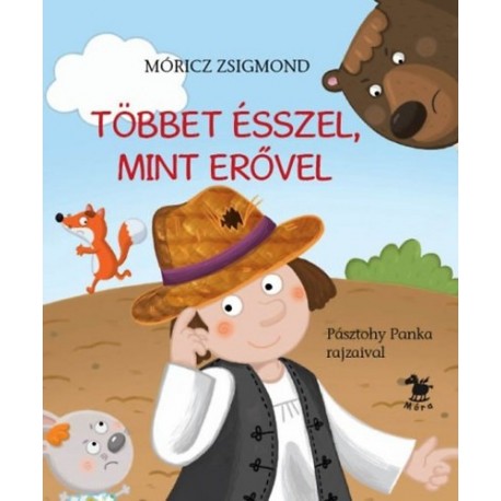 Móricz Zsigmond: Többet ésszel, mint erővel