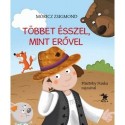Móricz Zsigmond: Többet ésszel, mint erővel