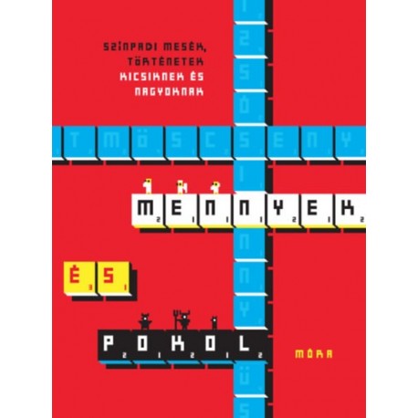 Mennyek és pokol - Színpadi mesék, történetek kicsiknek és nagyoknak