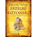 Vekerdy Tamás: Érzelmi biztonság - Mit kell(ene) tudnunk a gyerekekről és magunkról?
