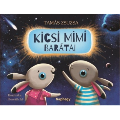 Tamás Zsuzsa: Kicsi Mimi barátai - Horváth Ildi illusztrációival