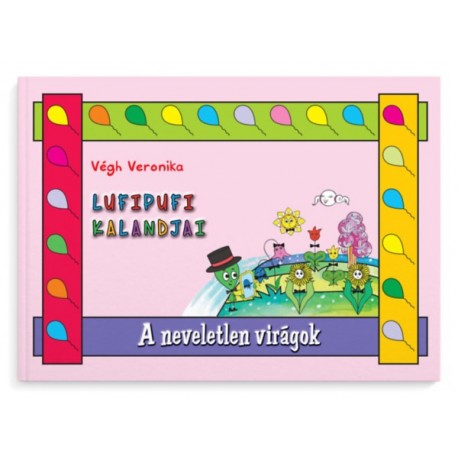 Végh Veronika: A neveletlen virágok