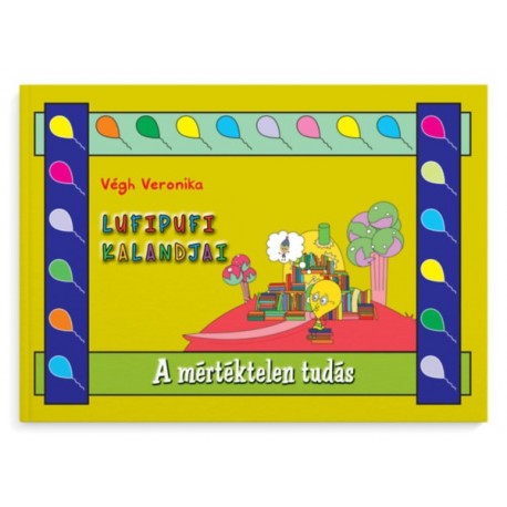 Végh Veronika: A mértéktelen tudás