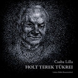 Csaba Lilla: Holt terek tükrei