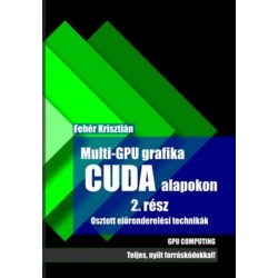 Fehér Krisztián: Multi-GPU grafika CUDA alapkon 2.rész