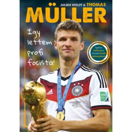 Thomas Müller: Így lettem profi focista!