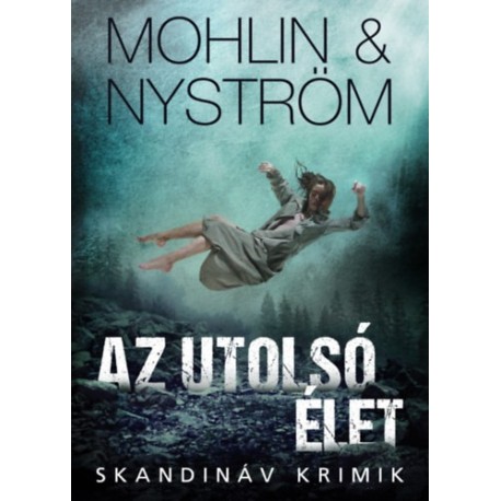 Peter Mohlin, Peter Nyström: Az utolsó élet