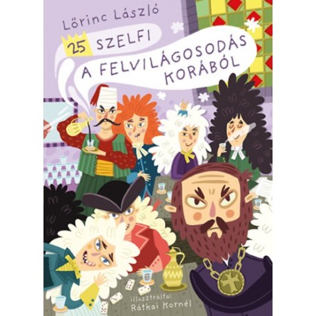 Lőrinc László: 25 szelfi a felvilágosodás korából