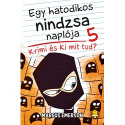 Marcus Emerson: Egy hatodikos nindzsa naplója 5. - Krimi és Ki mit tud?