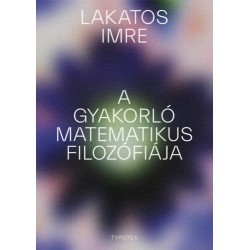 Lakatos Imre: A gyakorló matematikus filozófiája