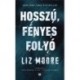 Liz Moore: Hosszú, fényes folyó