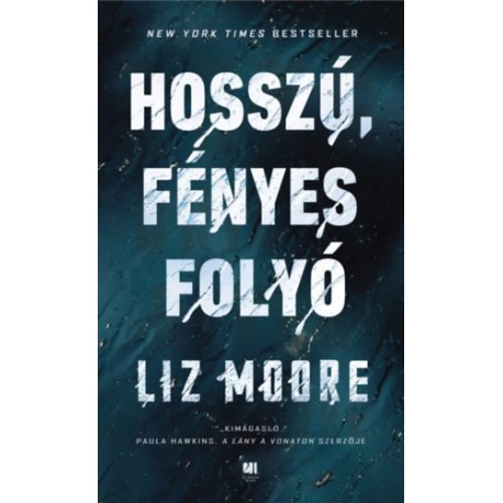 Liz Moore: Hosszú, fényes folyó