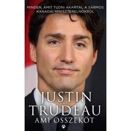 Justin Trudeau: Ami összeköt
