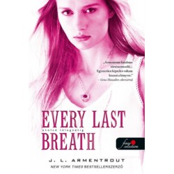 Jennifer L. Armentrout: Every Last Breath - Utolsó lélegzetig - Komor elemek 3.