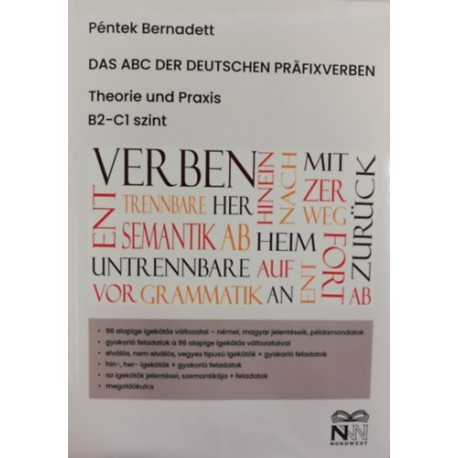 Péntek Bernadett: Das ABC der deutschen Präfixverben - Theorie und Praxis B2-C1 szint