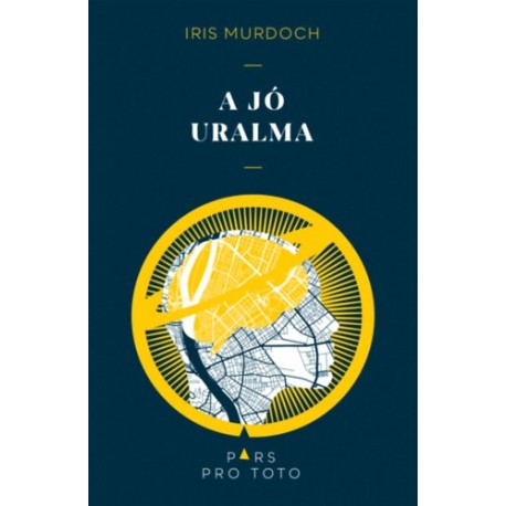 Iris Murdoch: A jó uralma