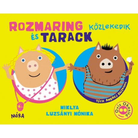 Miklya Luzsányi Mónika: Rozmaring és Tarack közlekedik