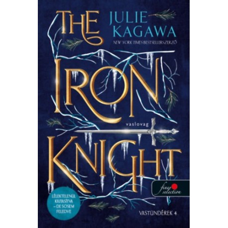 Julie Kagawa: The Iron Knight - Vaslovag - Vastündérek 4.