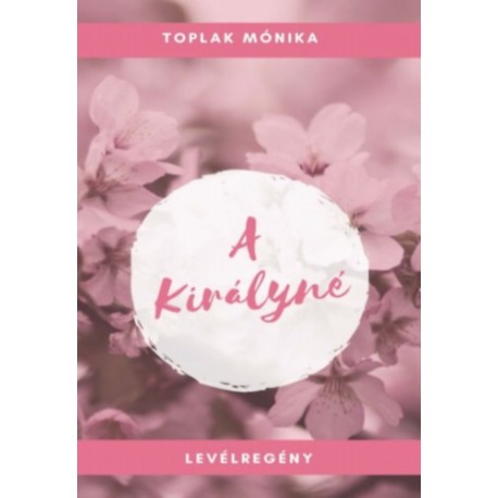 Toplak Mónika: A királyné