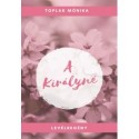 Toplak Mónika: A királyné