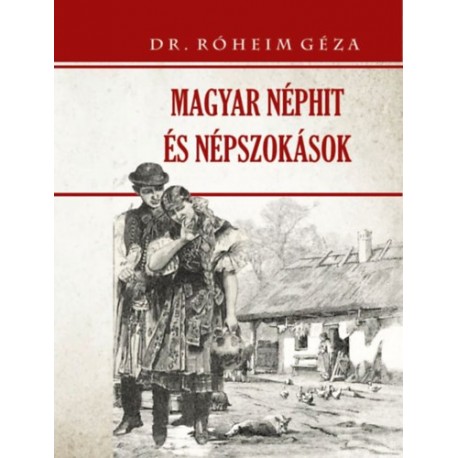 Róheim Géza: Magyar néphit és népszokások