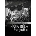 Jávorszky Béla Szilárd: Kása Béla fotográfus