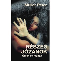 Müller Péter: Részeg józanok - Ötven év múltán